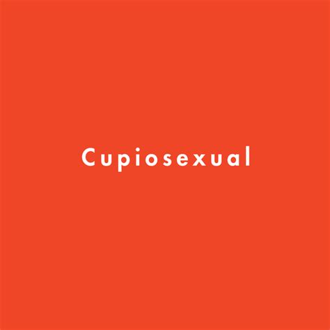 cupiosexual|Cupiosexuality is the term for asexual people who want sex